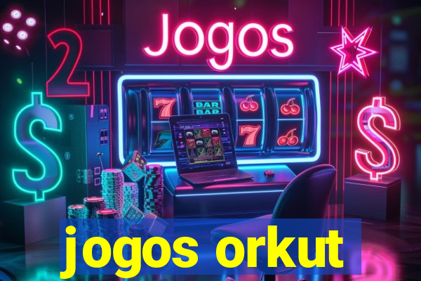 jogos orkut